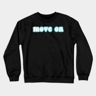 Move On Crewneck Sweatshirt